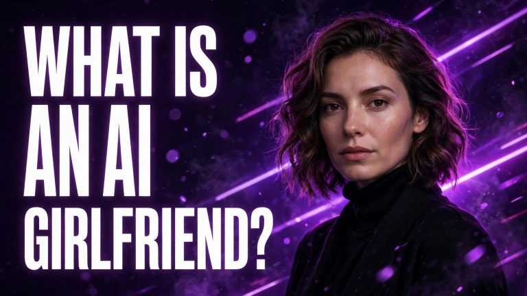 What Is an AI Girlfriend? How Virtual Companions Work in 2026